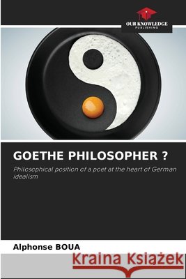 Goethe Philosopher ? Alphonse Boua 9786204161815 Our Knowledge Publishing - książka