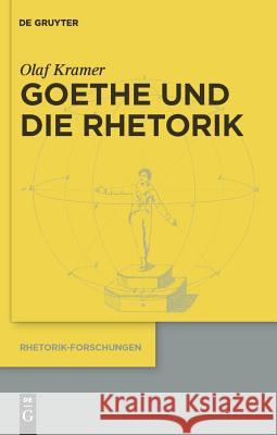 Goethe und die Rhetorik Olaf Kramer 9783110234695 De Gruyter - książka