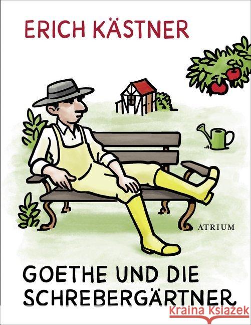 Goethe und die Schrebergärtner : Geschichten und Gedichte aus der deutschen Heimat Kästner, Erich 9783855354030 Atrium Verlag - książka