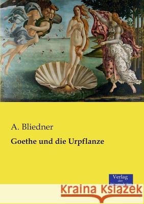 Goethe und die Urpflanze A Bliedner 9783957006783 Vero Verlag - książka