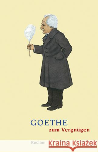 Goethe zum Vergnügen Goethe, Johann W. von Ladenthin, Volker  9783150187944 Reclam, Ditzingen - książka