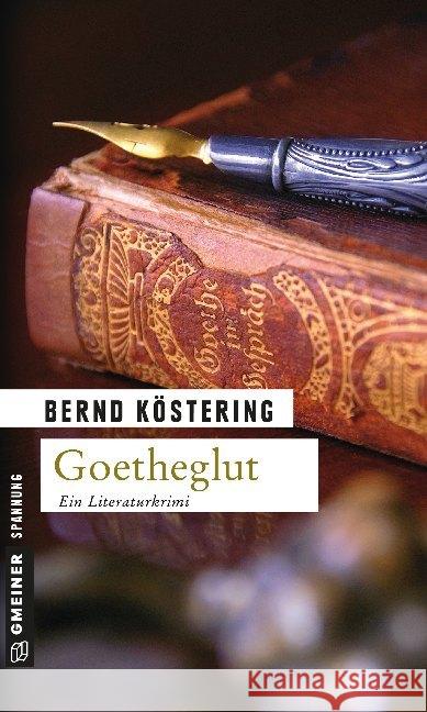 Goetheglut : Ein Literaturkrimi. Der zweite Fall für Hendrik Wilmut Köstering, Bernd 9783839211816 Gmeiner - książka