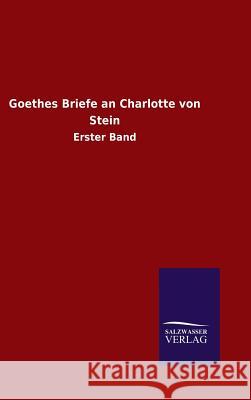 Goethes Briefe an Charlotte von Stein Ohne Autor 9783846073551 Salzwasser-Verlag Gmbh - książka