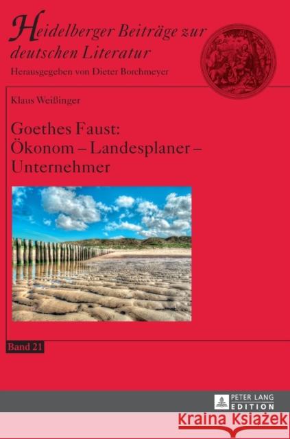 Goethes Faust: Oekonom - Landesplaner - Unternehmer Borchmeyer, Dieter 9783631674864 Peter Lang Gmbh, Internationaler Verlag Der W - książka