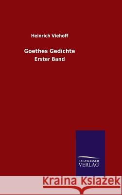 Goethes Gedichte Heinrich Viehoff 9783846061695 Salzwasser-Verlag Gmbh - książka