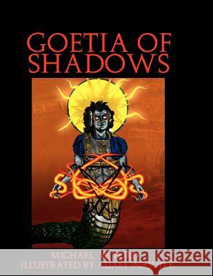 Goetia of Shadows: Full Color Illustrated Edition Michael W. Ford Adam Iniquity 9781463731151 Createspace - książka