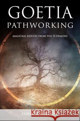 Goetia Pathworking: Magickal Results from The 72 Demons Corwin Hargrove 9781097668946 Independently Published - książka