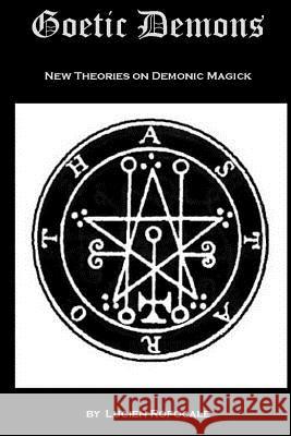 Goetic Demons: New Theories on Demonic Magick Lucien Rofocale Corvis Nocturnum 9781466335295 Createspace - książka