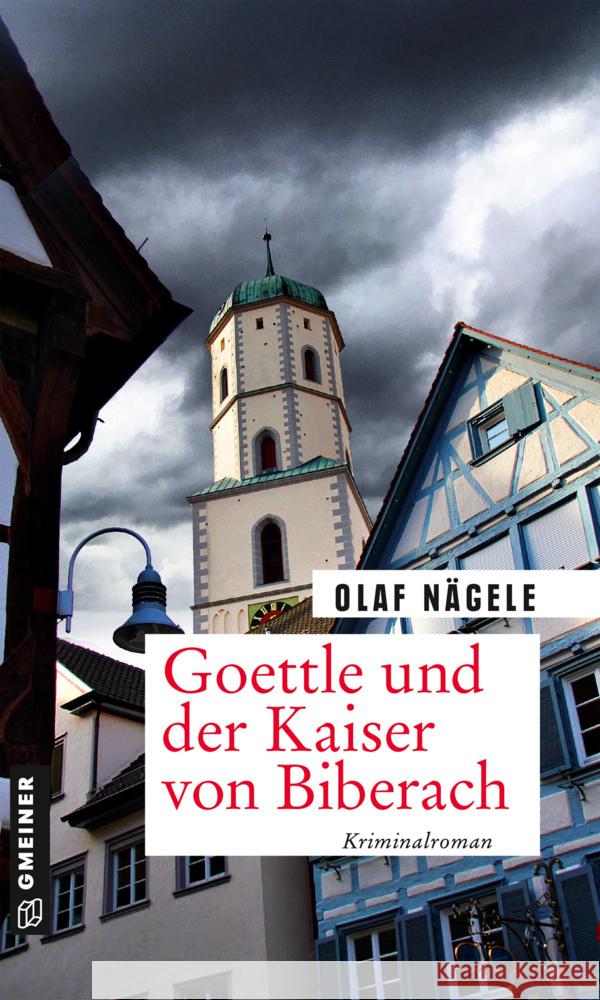 Goettle und der Kaiser von Biberach Nägele, Olaf 9783839228265 Gmeiner-Verlag - książka