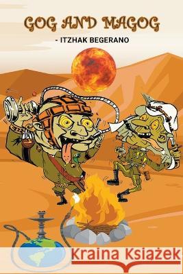 Gog and Magog Itzhak Begerano 9789655980738 Itzhak Begerano - książka