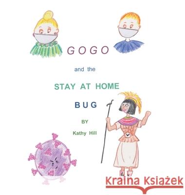 Gogo and The Stay At Home Bug Kathy Hill 9781647535889 Urlink Print & Media, LLC - książka