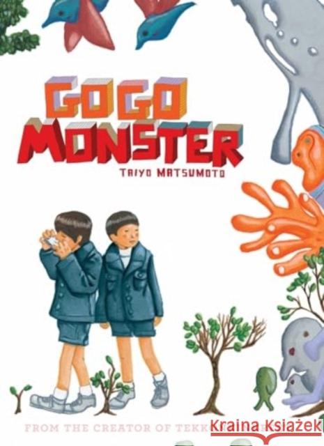 GoGo Monster: Second Edition Taiyo Matsumoto 9781974746965 Viz Media, Subs. of Shogakukan Inc - książka