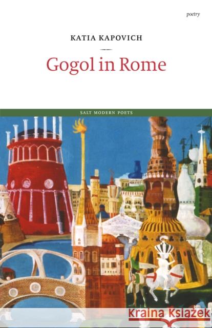 Gogol in Rome Katia Kapovich 9781844710461 Salt Publishing - książka