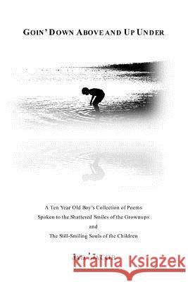 Goin' Down Above and Up Under Jad J. Jacob 9781469920702 Createspace - książka