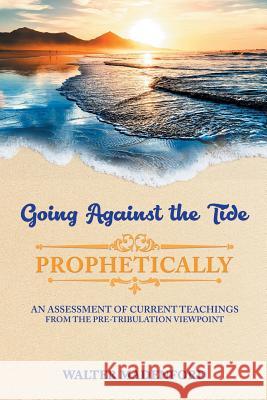 Going Against the Tide-Prophetically Walter Madenford 9781949981025 Readersmagnet LLC - książka
