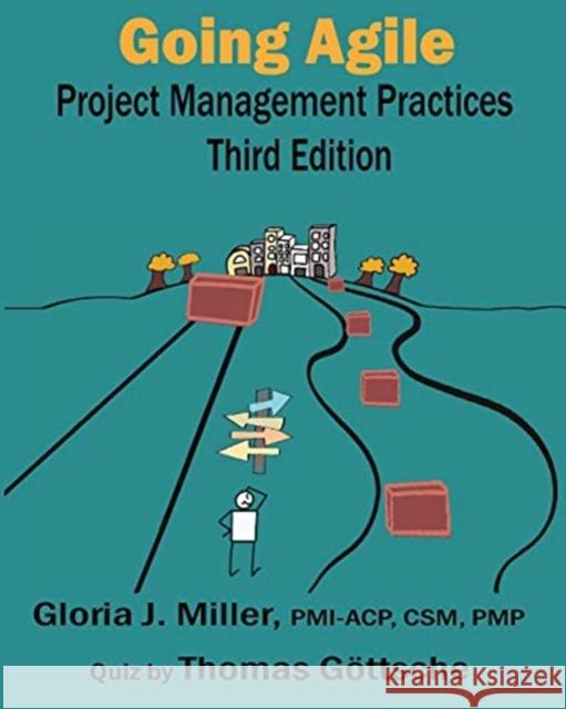 Going Agile Project Management Practices Third Edition Gloria J. Miller Thomas G 9780998348438 Maxmetrics - książka