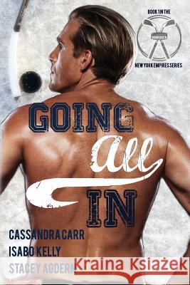 Going All in Isabo Kelly Stacey Agdern Cassandra Carr 9781944600037 T&d Publishing - książka