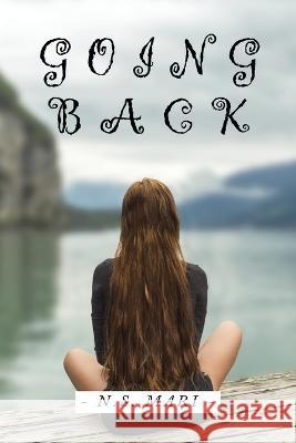 Going Back N S Mari 9781669825234 Xlibris Us - książka