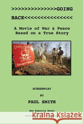 Going Back: A Movie of War & Peace Based on a True Story Paul Smith 9781481058865 Createspace - książka