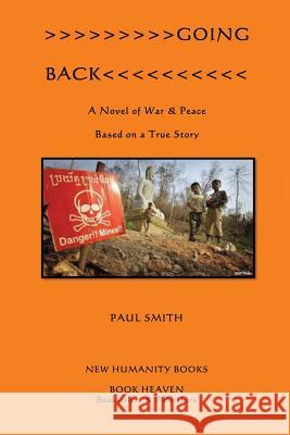 Going Back: A Novel of War & Peace Based on a True Story Paul Smith 9781480227903 Createspace - książka