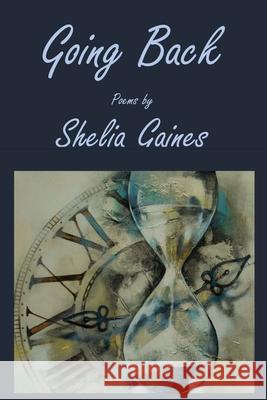 Going Back: Poems by Shelia Gaines Shelia Gaines 9781951472337 Parson's Porch - książka