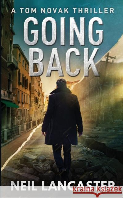 Going Back: Tom Novak Book Three Lancaster, Neil 9781912946143 Burning Chair Publishing - książka