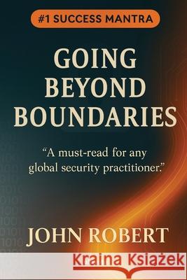 Going Beyond Boundaries John Robert 9789359203263 Ukiyoto Publishing - książka