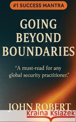 Going Beyond Boundaries John Robert 9789359207971 Ukiyoto Publishing - książka