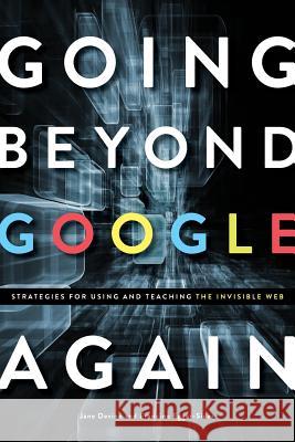 Going Beyond Google Again: Strategies for Using and Teaching the Invisible Web Jane Devine 9781555708986 Neal-Schuman Publishers - książka