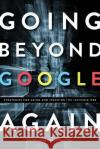 Going Beyond Google Again: Strategies for Using and Teaching the Invisible Web Jane Devine 9781555708986 Neal-Schuman Publishers