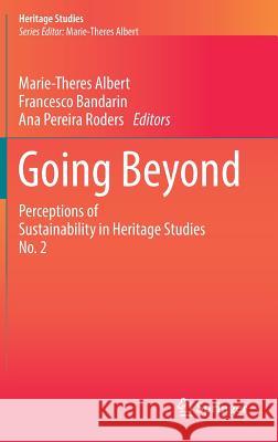 Going Beyond: Perceptions of Sustainability in Heritage Studies No. 2 Albert, Marie-Theres 9783319571645 Springer - książka