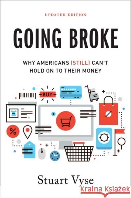 Going Broke: Why Americans (Still) Can't Hold on to Their Money Stuart Vyse 9780190677848 Oxford University Press, USA - książka