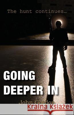 Going Deeper In: The hunt continues... John Gordon 9781782228349 Paragon Publishing - książka