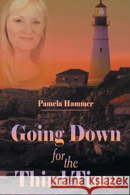 Going Down for the Third Time Pamela Hammer 9781643502298 Page Publishing, Inc. - książka