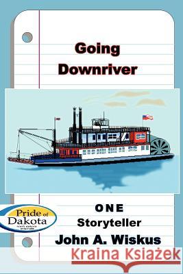Going Downriver John A. Wiskus 9781425916909 Authorhouse - książka