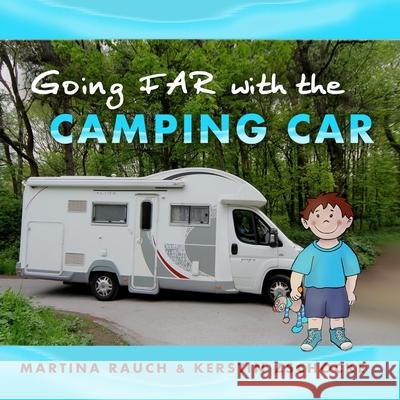 Going far with the Camping Car Martina Rauch, Kerstin Zschocke 9798580750408 Independently Published - książka