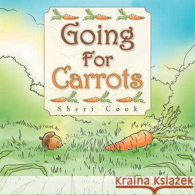 Going For Carrots Cook, Sheri 9781465367198 Xlibris Corporation - książka