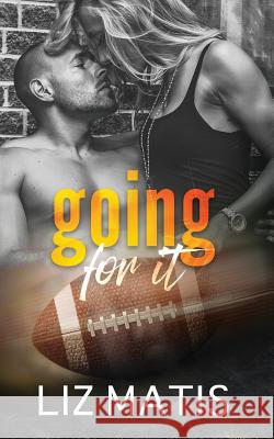 Going For It: Fantasy Football - Season 2 Liz Matis 9780984009855 Little Hondo Press - książka