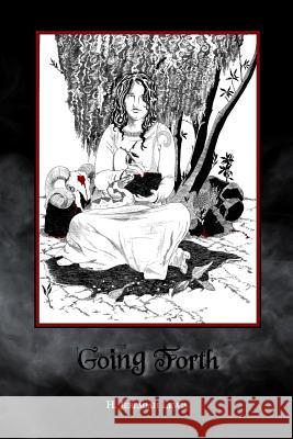 Going Forth H. Jeremiah Lewis 9781547016204 Createspace Independent Publishing Platform - książka