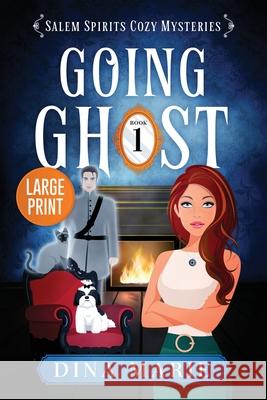 Going Ghost: Large Print Dina Marie 9781964858104 Eluna Media LLC - książka