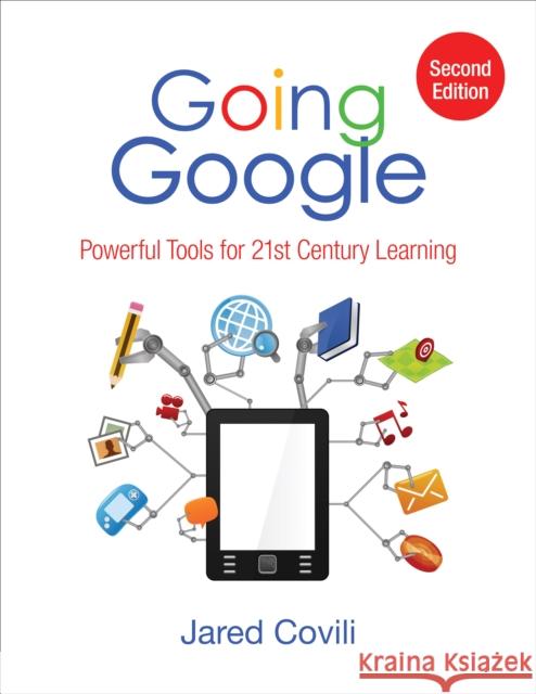 Going Google: Powerful Tools for 21st Century Learning   9781506325286 Sage Publications Ltd - książka