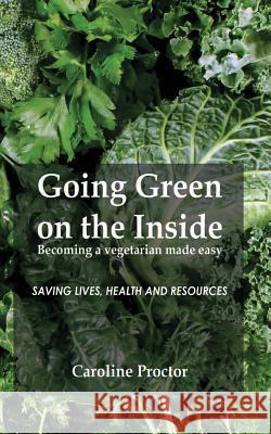 Going Green on the Inside Caroline Proctor 9780992566708 Caroline Proctor - książka