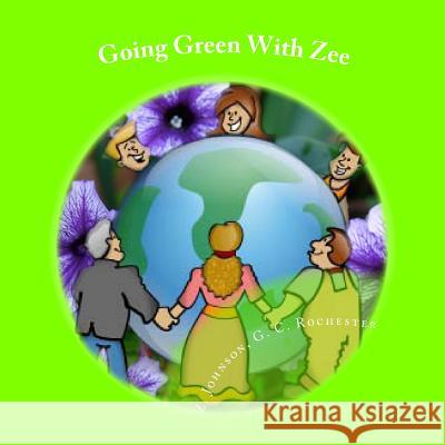 Going Green With Zee Rochester, G. C. 9781495499272 Createspace - książka