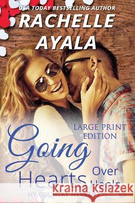 Going Hearts Over Heels Rachelle Ayala 9781717972101 Independently Published - książka