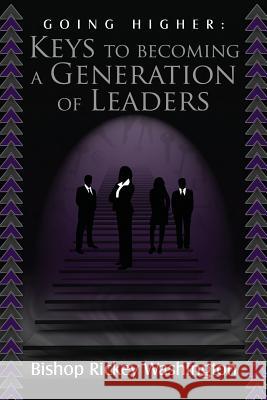 Going Higher: Keys to Becoming A Generation of Leaders Garden, The Image 9780981569932 Lyrically Pink Publishing - książka