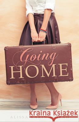 Going Home Alissa Karin Shirah 9781480852150 Archway Publishing - książka