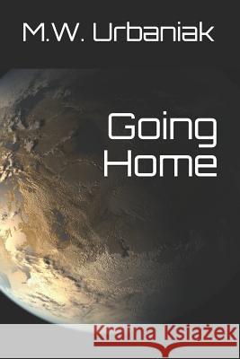 Going Home Mw Urbaniak 9781798295472 Independently Published - książka