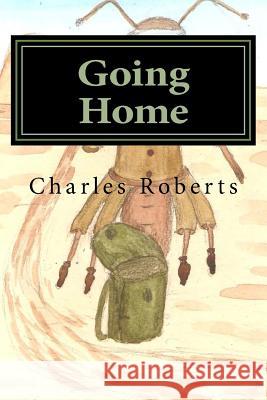Going Home Charles Roberts 9781986964852 Createspace Independent Publishing Platform - książka