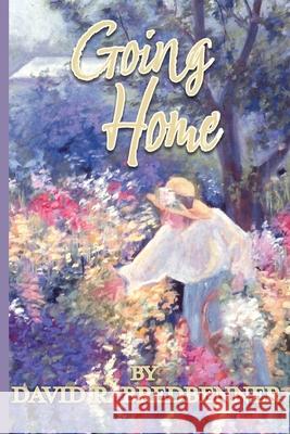 Going Home: A Journey with Dementia David Bredbenner, Jacob Harris 9798894439310 Many Realms Media - książka