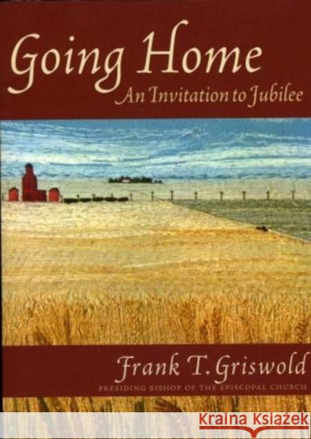 Going Home: An Invitation to Jubilee Griswold, Frank T. 9781561011865 Cloister Books - książka